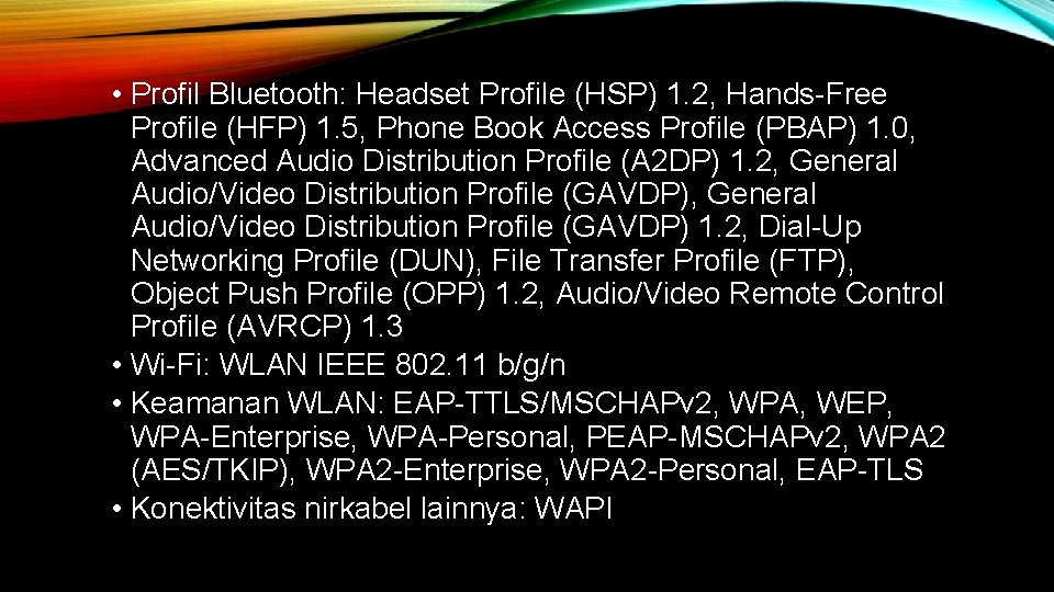  • Profil Bluetooth: Headset Profile (HSP) 1. 2, Hands-Free Profile (HFP) 1. 5,