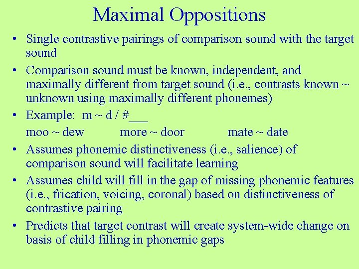 Maximal Oppositions • Single contrastive pairings of comparison sound with the target sound •