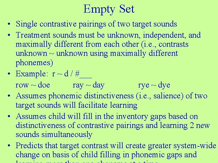 Empty Set • Single contrastive pairings of two target sounds • Treatment sounds must