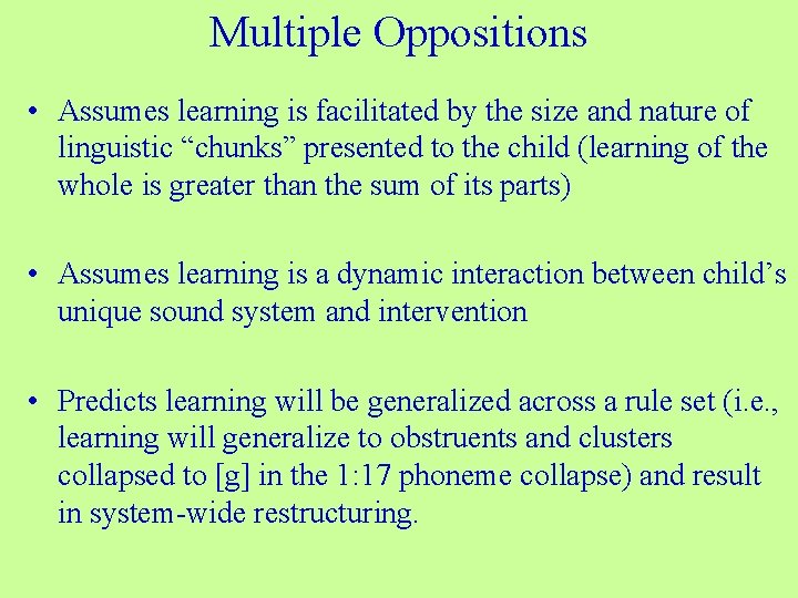 Multiple Oppositions • Assumes learning is facilitated by the size and nature of linguistic
