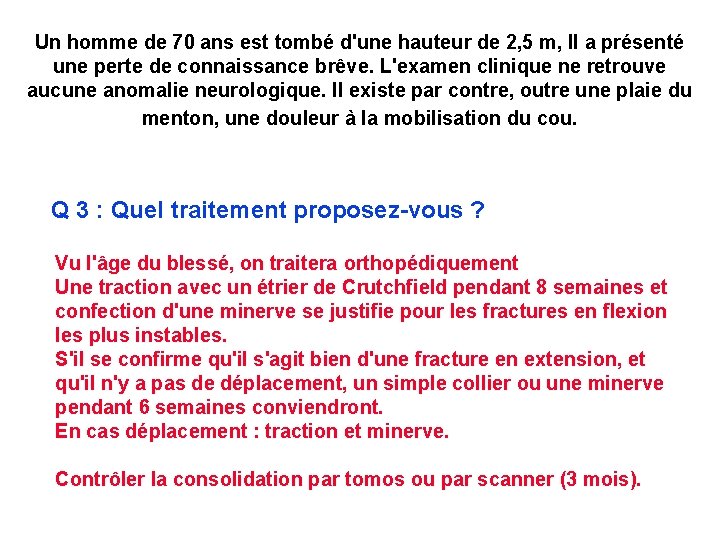 Un homme de 70 ans est tombé d'une hauteur de 2, 5 m, Il