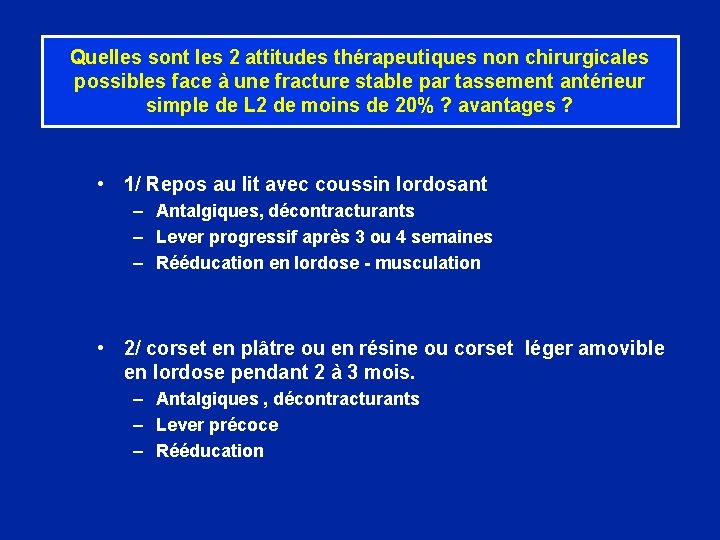 Quelles sont les 2 attitudes thérapeutiques non chirurgicales possibles face à une fracture stable