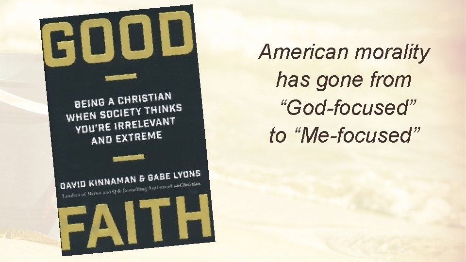 American morality has gone from “God-focused” to “Me-focused” 