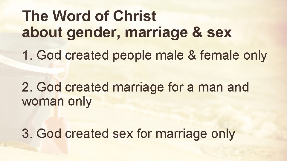 The Word of Christ about gender, marriage & sex 1. God created people male