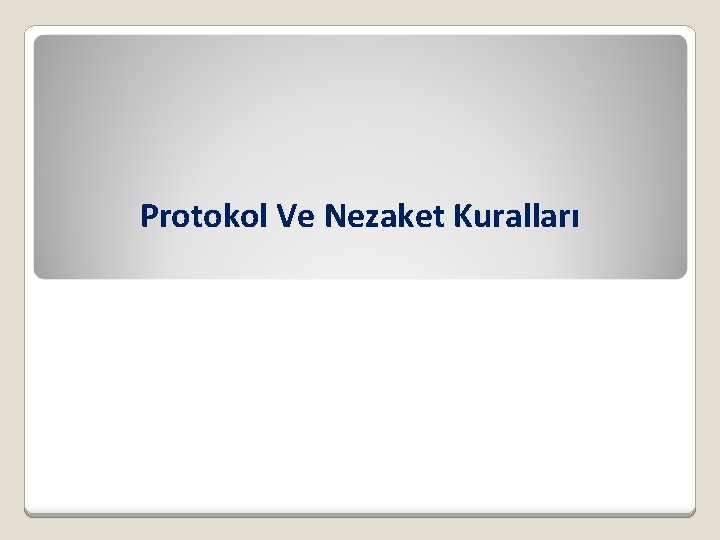 Protokol Ve Nezaket Kuralları 