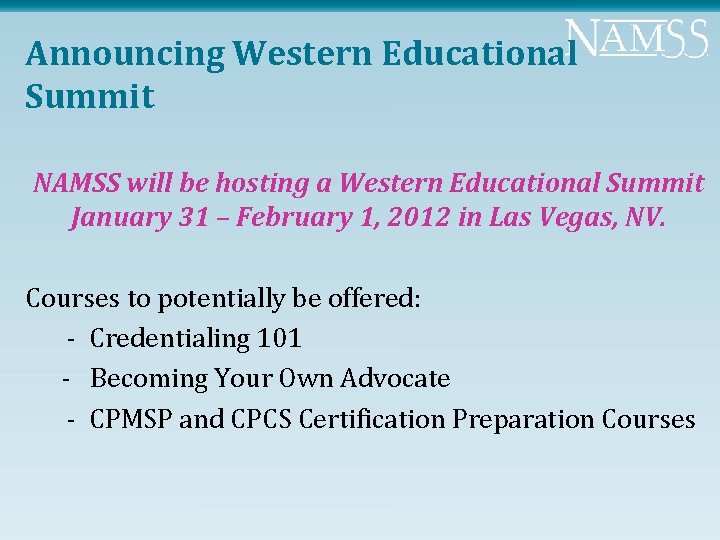 Announcing Western Educational Summit NAMSS will be hosting a Western Educational Summit January 31