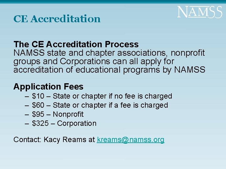 CE Accreditation The CE Accreditation Process NAMSS state and chapter associations, nonprofit groups and