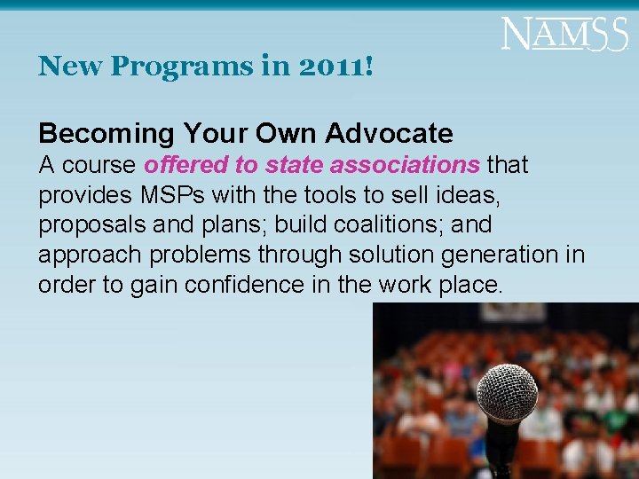 New Programs in 2011! Becoming Your Own Advocate A course offered to state associations