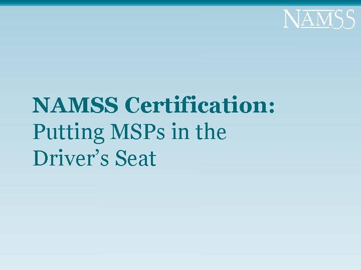 NAMSS Certification: Putting MSPs in the Driver’s Seat 