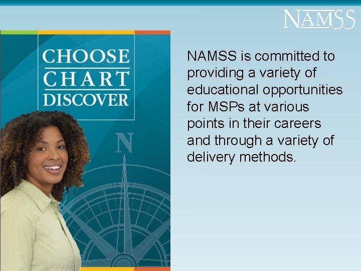 NAMSS is committed to providing a variety of educational opportunities for MSPs at various