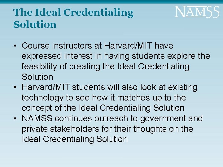 The Ideal Credentialing Solution • Course instructors at Harvard/MIT have expressed interest in having