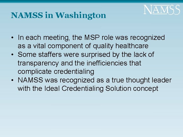 NAMSS in Washington • In each meeting, the MSP role was recognized as a