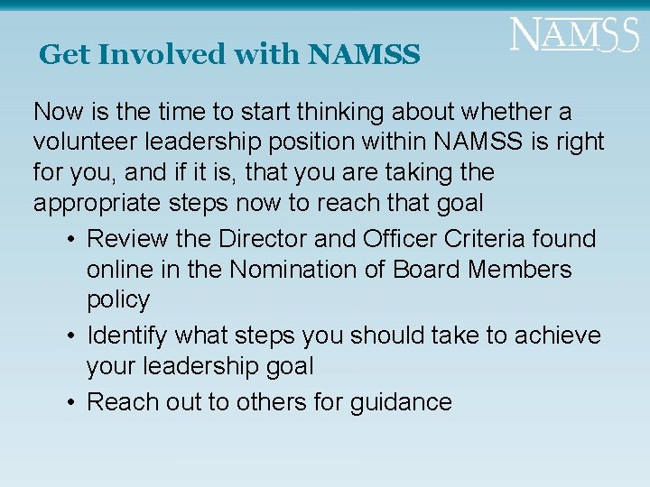 Get Involved with NAMSS Now is the time to start thinking about whether a
