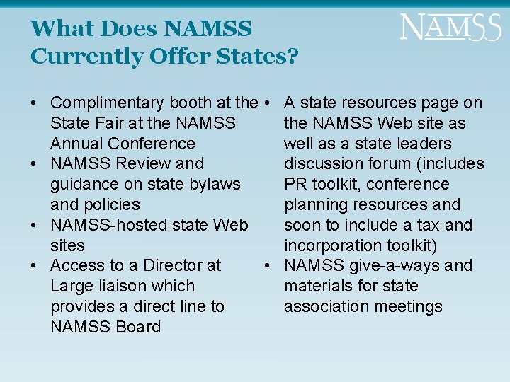 What Does NAMSS Currently Offer States? • Complimentary booth at the • A state