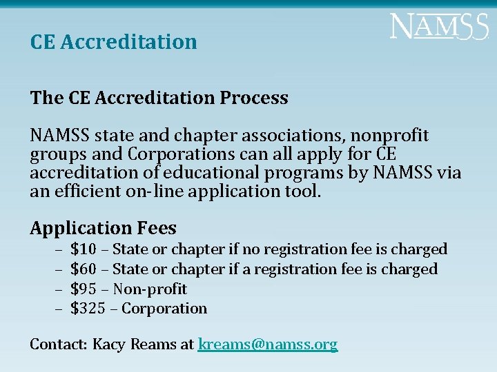 CE Accreditation The CE Accreditation Process NAMSS state and chapter associations, nonprofit groups and