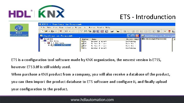 ETS - Introdunction ETS is a configuration tool software made by KNX organization, the