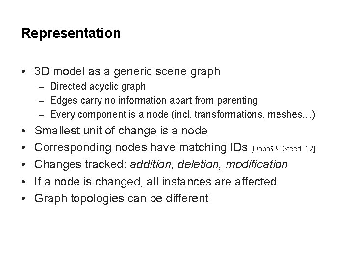 Representation • 3 D model as a generic scene graph – Directed acyclic graph