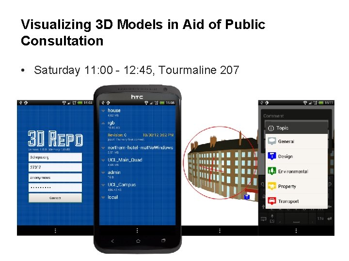 Visualizing 3 D Models in Aid of Public Consultation • Saturday 11: 00 -