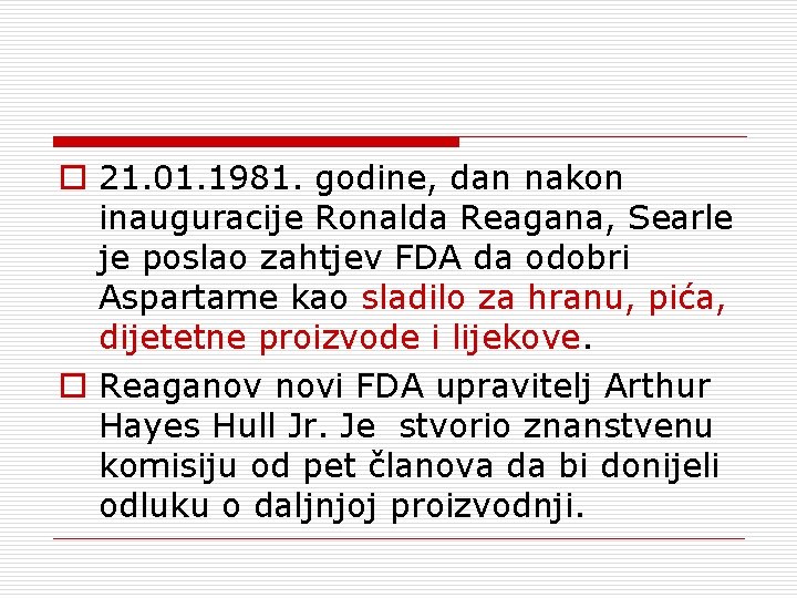 o 21. 01. 1981. godine, dan nakon inauguracije Ronalda Reagana, Searle je poslao zahtjev