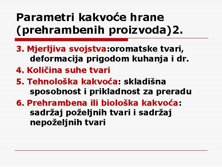 Parametri kakvoće hrane (prehrambenih proizvoda)2. 3. Mjerljiva svojstva: oromatske tvari, deformacija prigodom kuhanja i