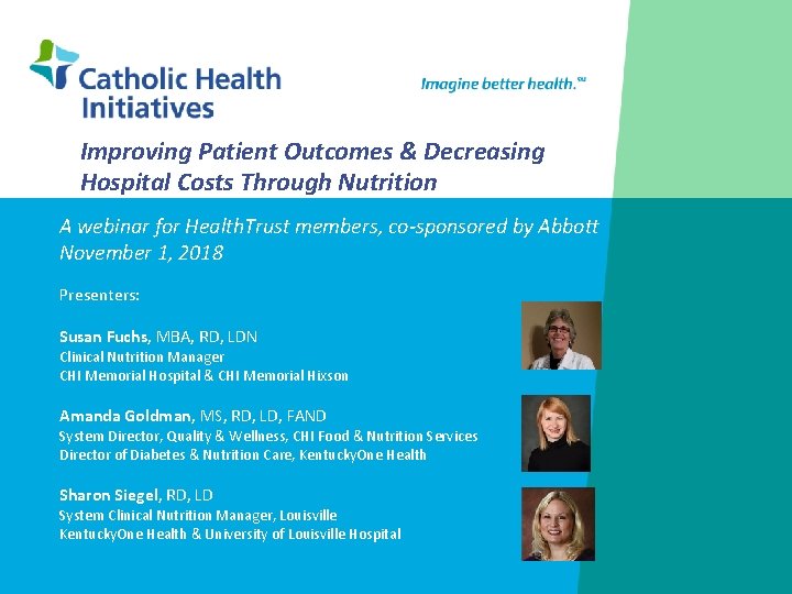 Improving Patient Outcomes & Decreasing Hospital Costs Through Nutrition A webinar for Health. Trust