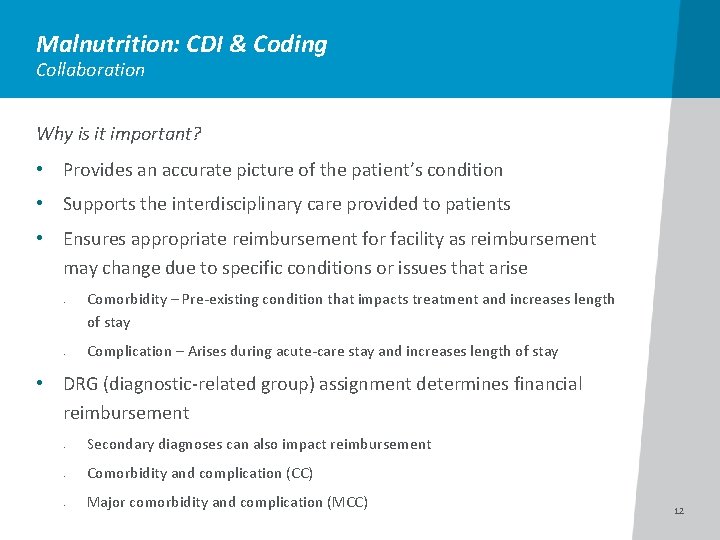 Malnutrition: CDI & Coding Collaboration Why is it important? • Provides an accurate picture