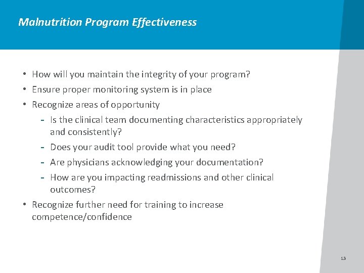 Malnutrition Program Effectiveness • How will you maintain the integrity of your program? •