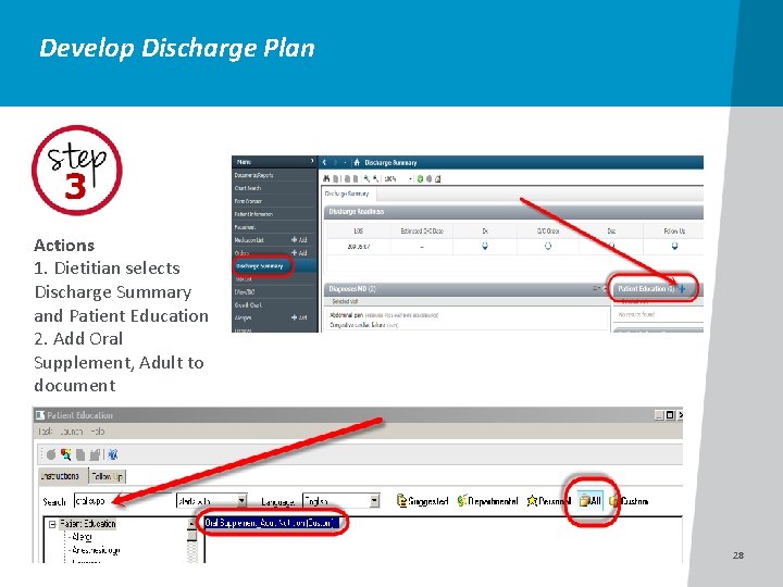 Develop Discharge Plan Actions 1. Dietitian selects Discharge Summary and Patient Education 2. Add