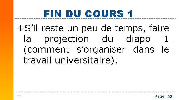 FIN DU COURS 1 ±S’il reste un peu de temps, faire la projection du