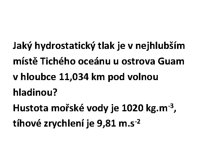 Jaký hydrostatický tlak je v nejhlubším místě Tichého oceánu u ostrova Guam v hloubce