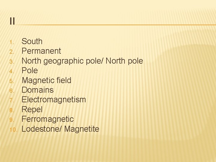 II 1. 2. 3. 4. 5. 6. 7. 8. 9. 10. South Permanent North