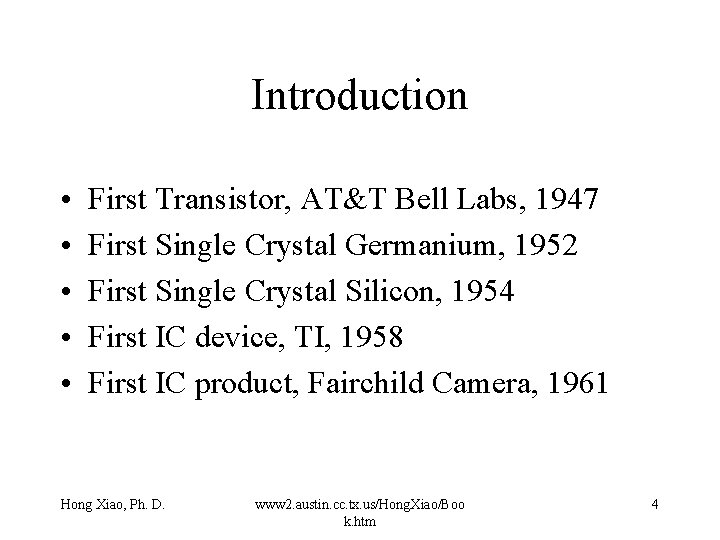 Introduction • • • First Transistor, AT&T Bell Labs, 1947 First Single Crystal Germanium,