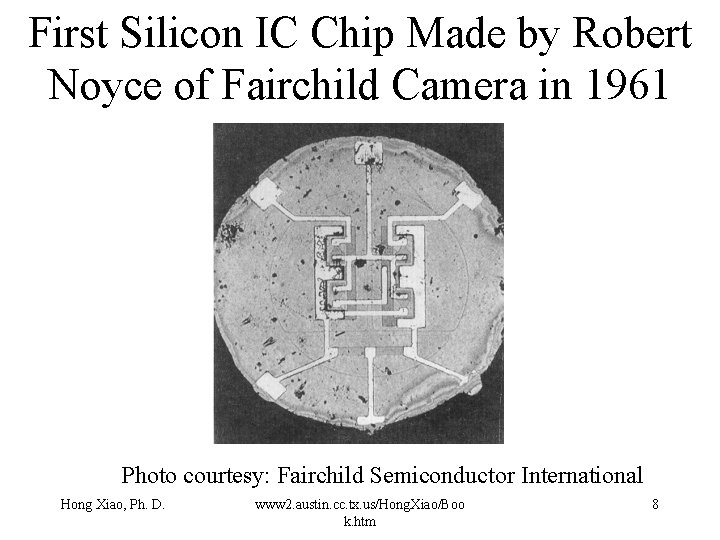 First Silicon IC Chip Made by Robert Noyce of Fairchild Camera in 1961 Photo