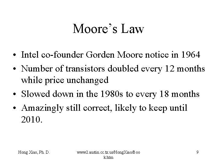 Moore’s Law • Intel co-founder Gorden Moore notice in 1964 • Number of transistors