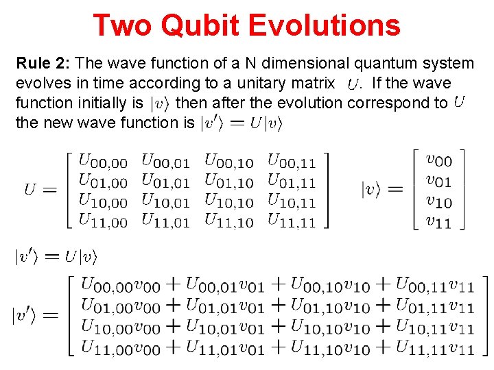 Two Qubit Evolutions Rule 2: The wave function of a N dimensional quantum system