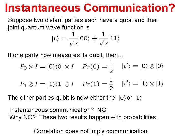 Instantaneous Communication? Suppose two distant parties each have a qubit and their joint quantum