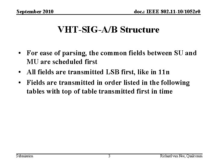 September 2010 doc. : IEEE 802. 11 -10/1052 r 0 VHT-SIG-A/B Structure • For September 2010 doc. : IEEE 802. 11 -10/1052 r 0 VHT-SIG-A/B Structure • For