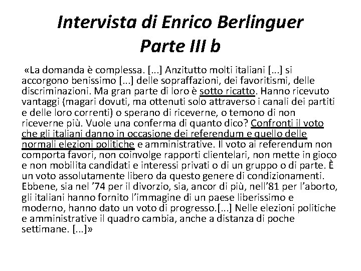 Intervista di Enrico Berlinguer Parte III b «La domanda è complessa. [. . . Intervista di Enrico Berlinguer Parte III b «La domanda è complessa. [. . .