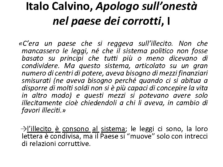 Italo Calvino, Apologo sull’onestà nel paese dei corrotti, I «C’era un paese che si Italo Calvino, Apologo sull’onestà nel paese dei corrotti, I «C’era un paese che si
