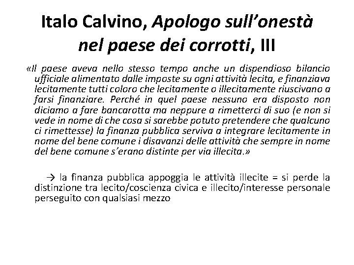 Italo Calvino, Apologo sull’onestà nel paese dei corrotti, III «Il paese aveva nello stesso Italo Calvino, Apologo sull’onestà nel paese dei corrotti, III «Il paese aveva nello stesso