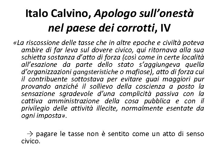 Italo Calvino, Apologo sull’onestà nel paese dei corrotti, IV «La riscossione delle tasse che Italo Calvino, Apologo sull’onestà nel paese dei corrotti, IV «La riscossione delle tasse che