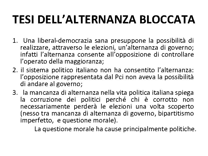 TESI DELL’ALTERNANZA BLOCCATA 1. Una liberal-democrazia sana presuppone la possibilità di realizzare, attraverso le TESI DELL’ALTERNANZA BLOCCATA 1. Una liberal-democrazia sana presuppone la possibilità di realizzare, attraverso le