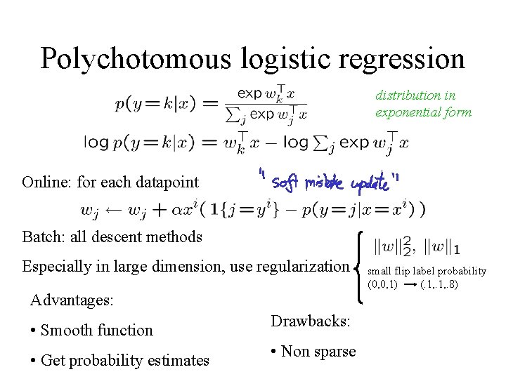 Polychotomous logistic regression distribution in exponential form Online: for each datapoint Batch: all descent