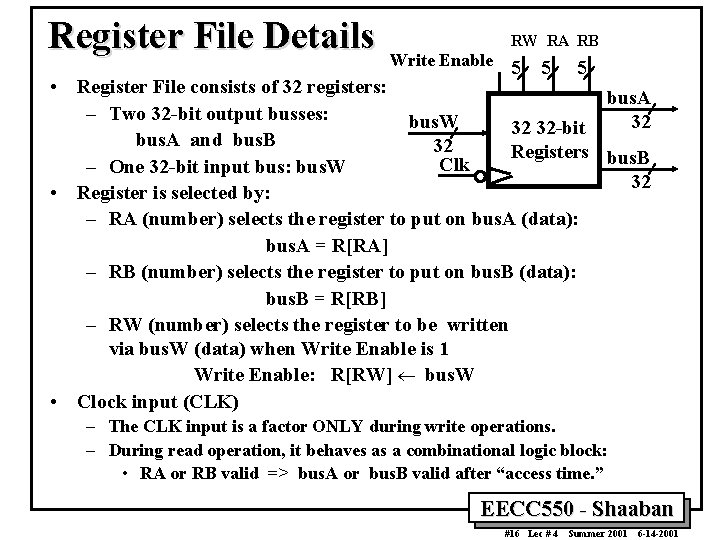 Register File Details RW RA RB Write Enable 5 5 5 • Register File