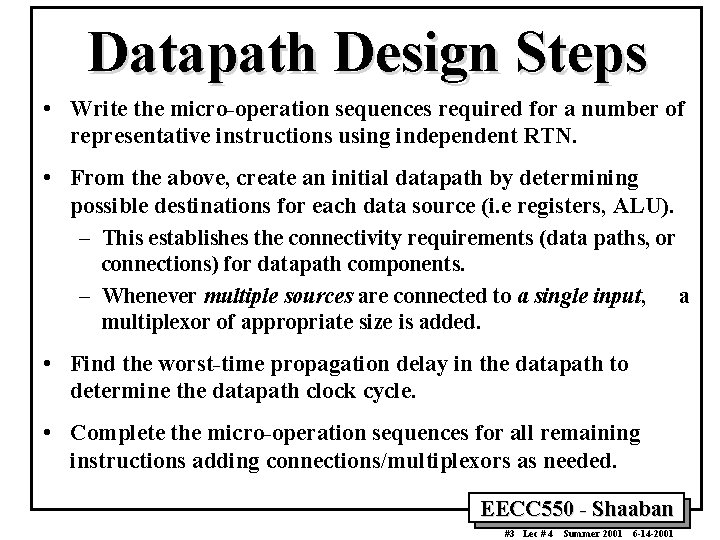 Datapath Design Steps • Write the micro-operation sequences required for a number of representative