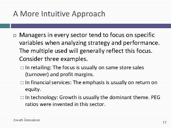 A More Intuitive Approach Managers in every sector tend to focus on specific variables A More Intuitive Approach Managers in every sector tend to focus on specific variables