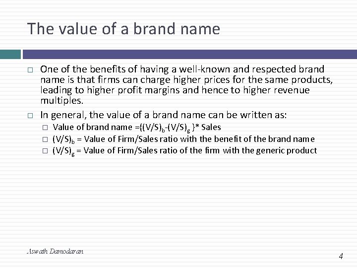 The value of a brand name One of the benefits of having a well-known The value of a brand name One of the benefits of having a well-known