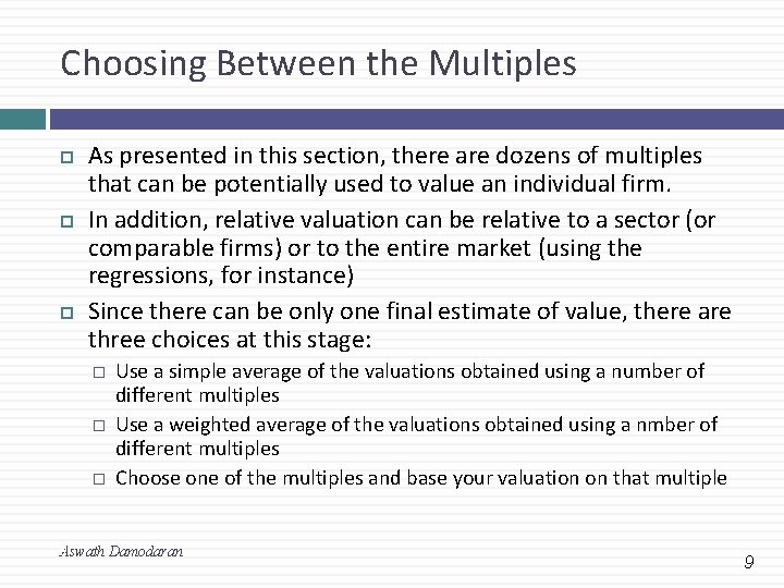 Choosing Between the Multiples As presented in this section, there are dozens of multiples