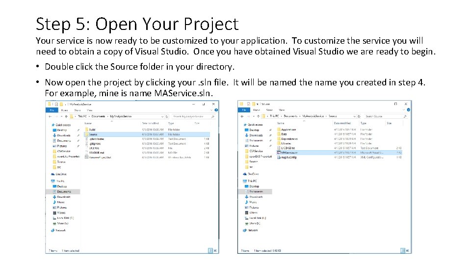 Step 5: Open Your Project Your service is now ready to be customized to Step 5: Open Your Project Your service is now ready to be customized to
