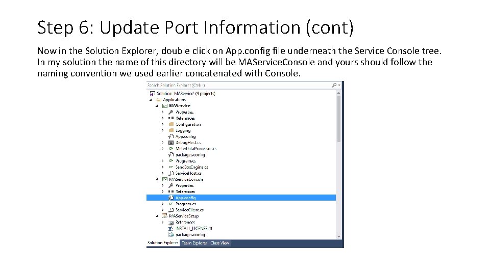 Step 6: Update Port Information (cont) Now in the Solution Explorer, double click on Step 6: Update Port Information (cont) Now in the Solution Explorer, double click on